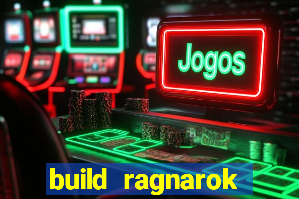 build ragnarok history reborn 1x